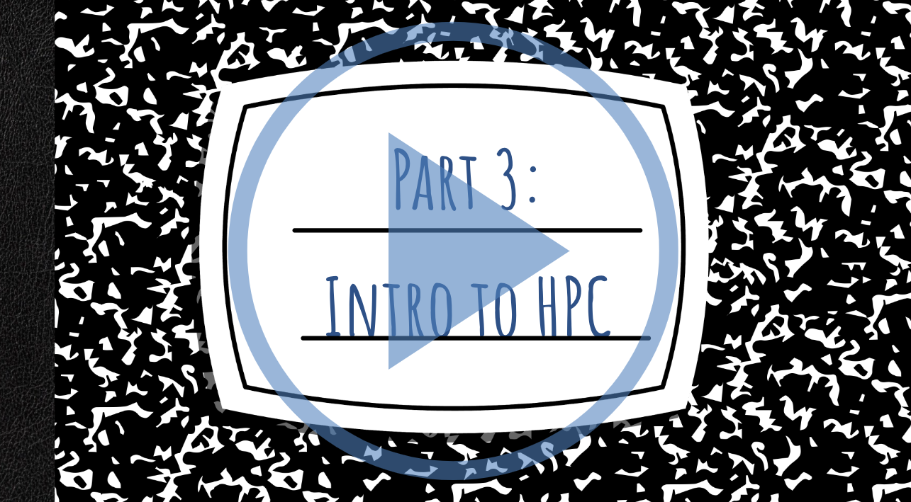 Title slide that reads Part 3: Intro to HPC with "play" icon on top