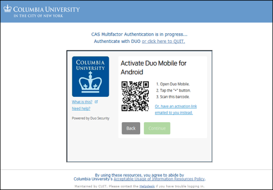 the Duo Mobile app will present you with an Authentication Request, with 2 buttons, Approve and Deny. image that says: scan a QR code by opening the Duo Mobile app, tapping the "+" button in the upper right